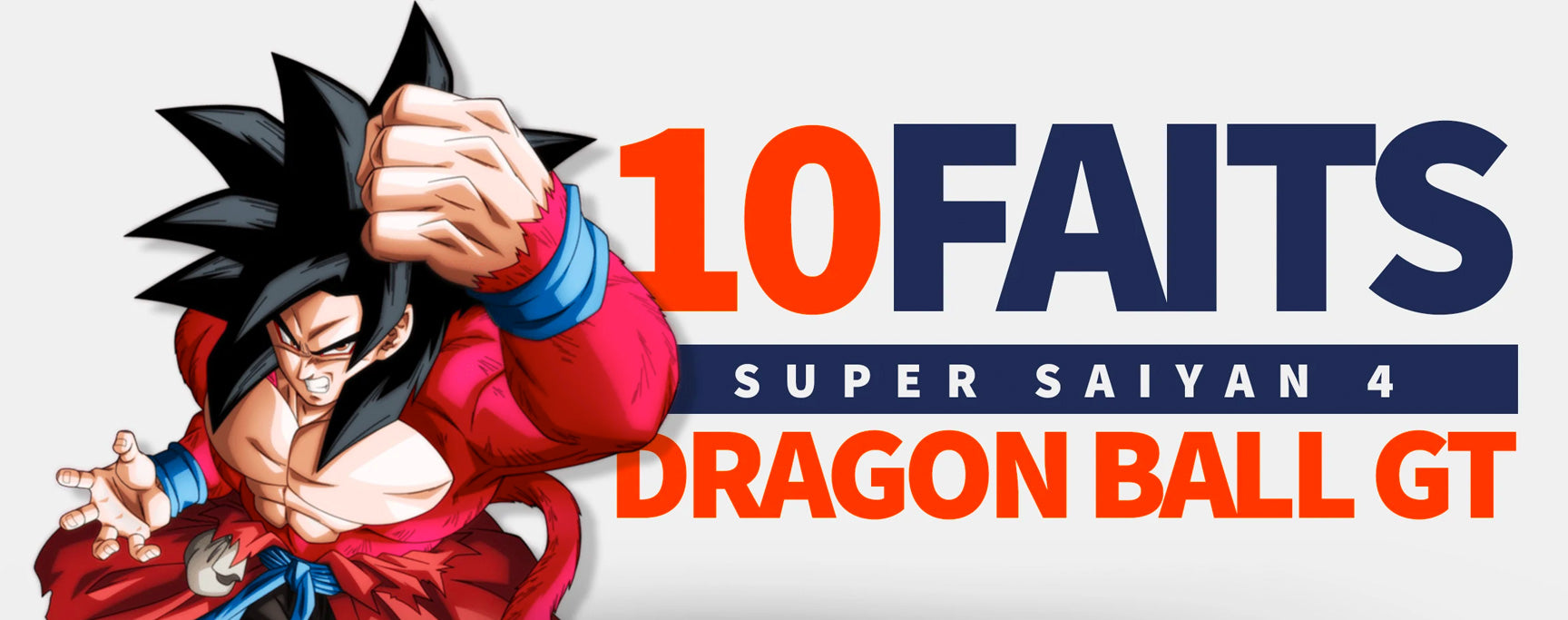 10 Faits sur les Super Saiyan 4