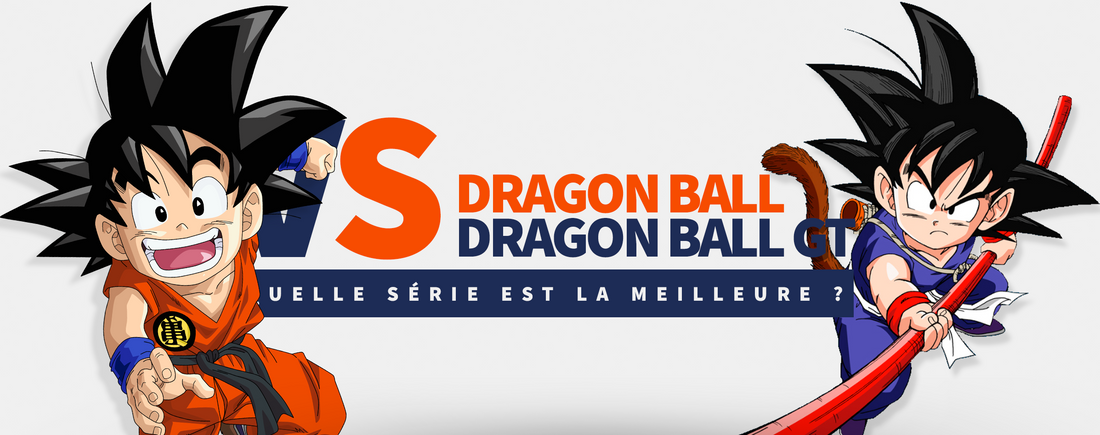 Dragon Ball VS Dragon Ball GT Meilleure Série