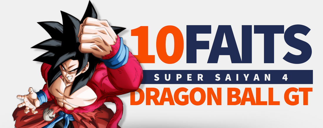 Faits Super Saiyan 4 Dragon Ball GT