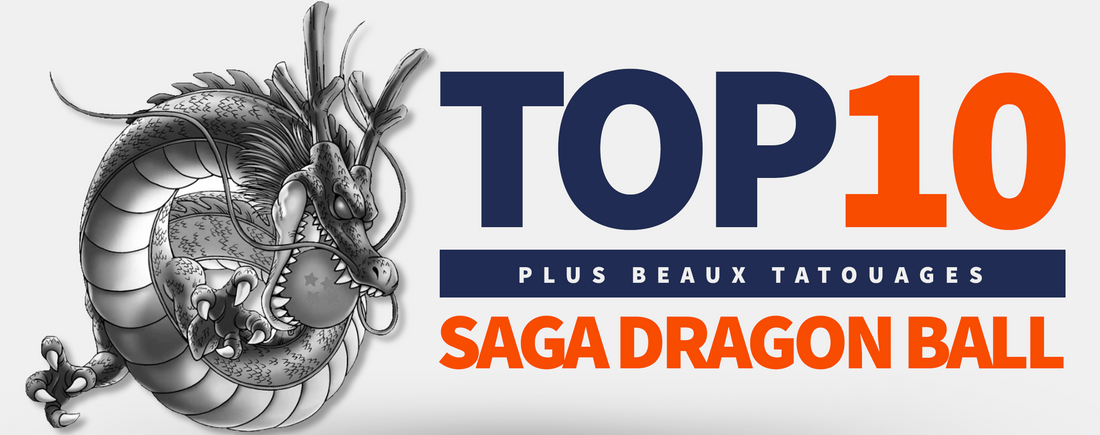 TOP 10 Tatouages Dragon Ball