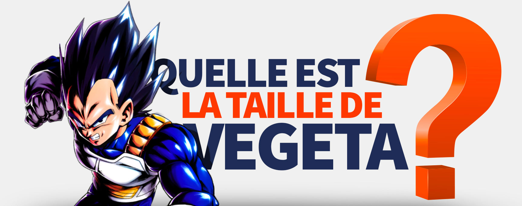 Taille Vegeta DBZ