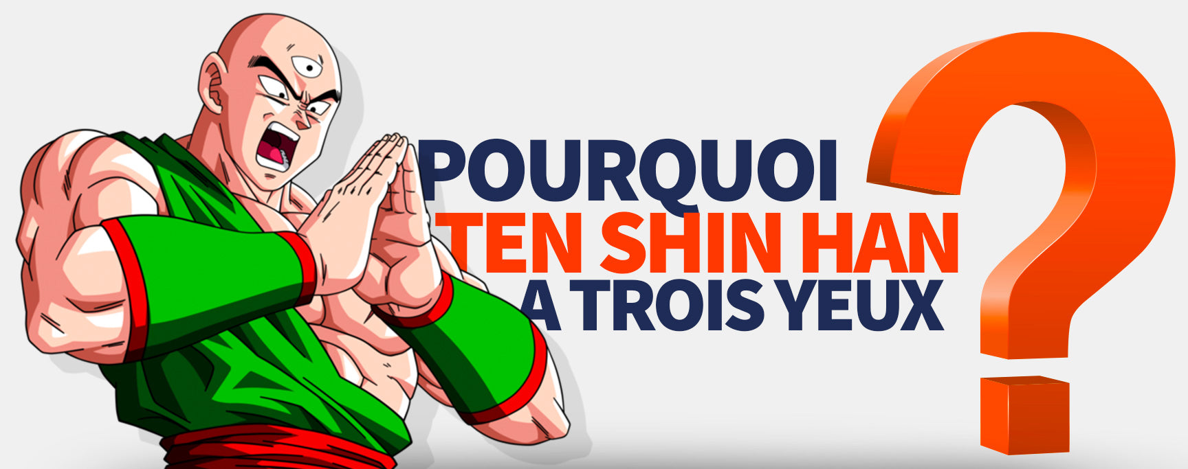 Pourquoi Ten Shin Han a Trois Yeux